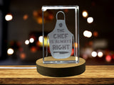 The Chef is Always Right 3D Engraved Crystal 3D Engraved Crystal Keepsake/Gift/Decor/Collectible/Souvenir A&B Crystal Collection
